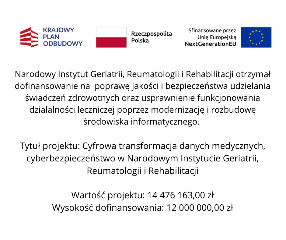 Z radością informujemy, że Narodowy Instytut Geriatrii, Reumatologii i Rehabilitacji otrzymał dofinansowanie na modernizację i rozbudowę środowiska informatycznego w obszarach udzielania świadczeń zdrowotnych, świadczenia usług medycznych oraz dokumentowania działalności leczniczej.