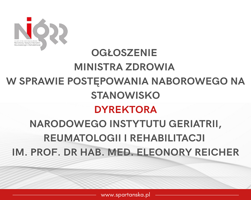 Ogłoszenie Ministra Zdrowia w sprawie postępowania naborowego na stanowisko Dyrektora Narodowego Instytutu Geriatrii, Reumatologii i Rehabilitacji im. prof. dr hab. med. Eleonory Reicher