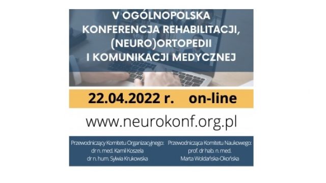 V Ogólnopolskiej Konferencji Rehabilitacji, (Neuro)Ortopedii i Komunikacji Medycznej