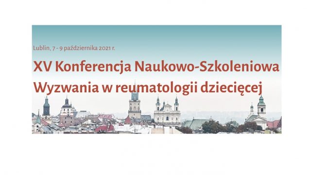 XV Konferencja Naukowo-Szkoleniowa Wyzwania w reumatologii dziecięcej